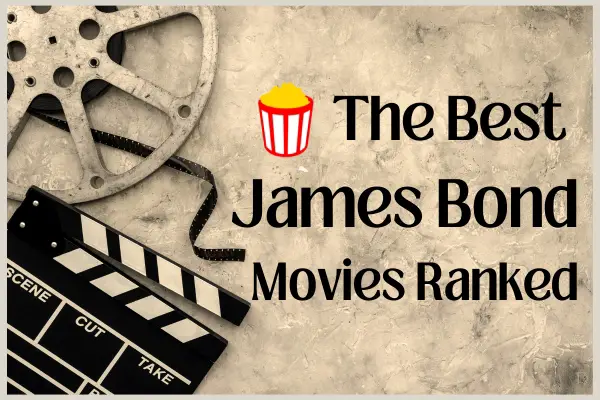 The Best James Bond Movies